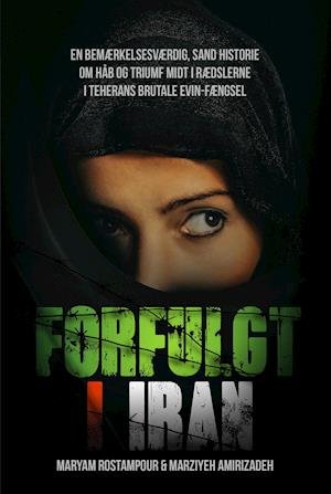 Cover for Maryam Rostampour &amp; Marziyeh Amirizadeh · Forfulgt i Iran (Hardcover Book) [1th edição] (2021)