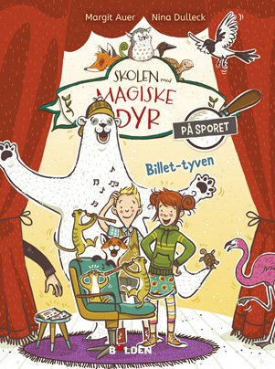 Cover for Margit Auer · Skolen med magiske dyr LET AT LÆSE: Skolen med magiske dyr - På sporet 4: Billet-tyven (Bound Book) [1. Painos] (2023)