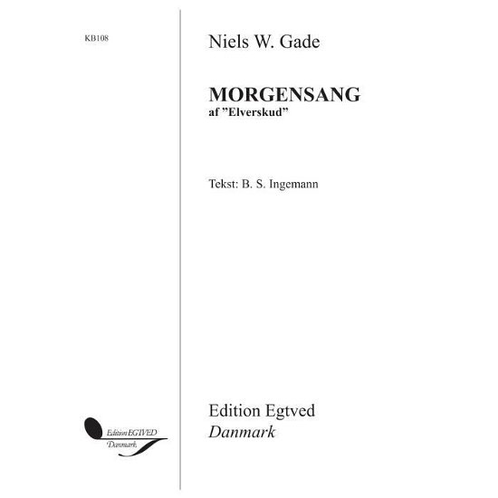 Cover for Niels W. Gade · Niels W. Gade Morgensang (Elverskud) Ssaattbb (Sheet music) (2015)