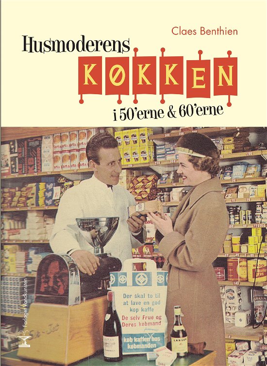 Cover for Claes Benthien · Husmoderens køkken i 50'erne og 60'erne (Bound Book) [1.º edición] [Indbundet] (2009)