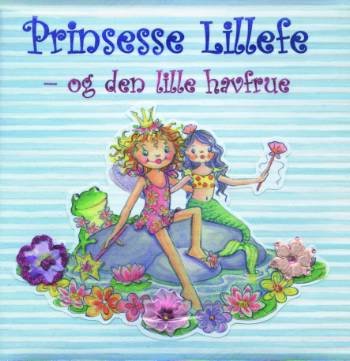 Cover for Monika Finsterbusch · Prinsesse Lillefe - og Den Lille Havfrue (Book) [1st edition] [Blå indbinding] (2007)