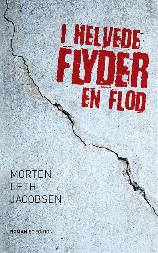 Cover for Morten Leth Jacobsen · I helvede flyder en flod (Heftet bok) [1. utgave] (2015)