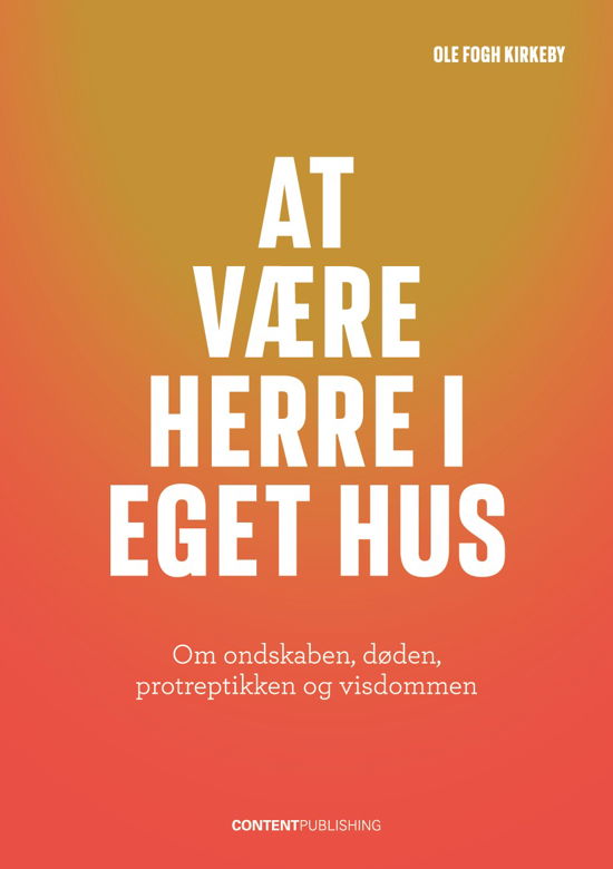 Cover for Ole Fogh Kirkeby · At være herre i eget hus (Hæftet bog) [1. udgave] (2023)