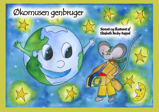 Elisabeth Reppel · Økomusen: Økomusen genbruger (Hardcover Book) [1º edição] (2024)