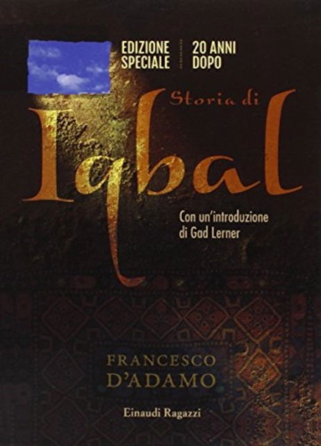 Cover for Francesco D'Adamo · Storia Di Iqbal. 25 Anni Dopo. Ediz. Speciale (Book)