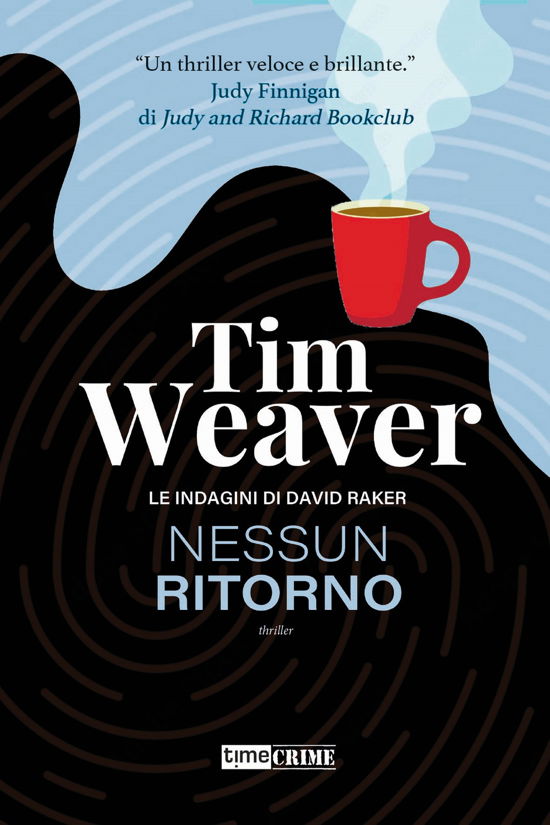 Cover for Tim Weaver · Nessun Ritorno. Le Indagini Di David Raker #04 (Book)