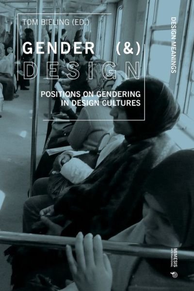 Cover for Tom Bieling · Gender (&amp;) Design: Positionen zur Vergeschlechtlichung in Gestaltungskulturen - Design Meanings (Paperback Book) (2020)