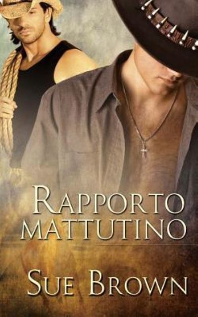 Rapporto mattutino - Sue Brown - Books - Triskell Edizioni - Dreamspinner Press - - 9788893122429 - June 29, 2017