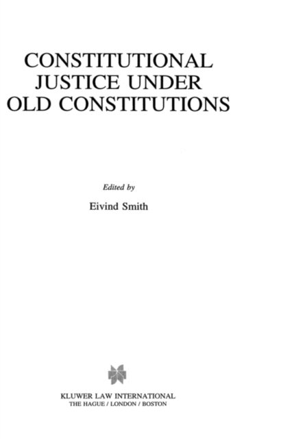 Cover for Eivind Smith · Constitutional Justice Under Old Constitutions (Gebundenes Buch) (1995)