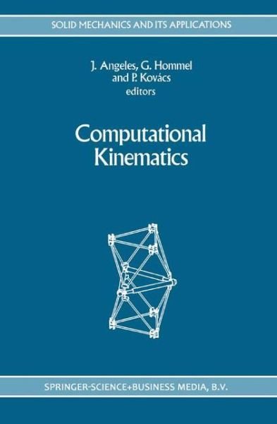 J Angeles · Computational Kinematics - Solid Mechanics and Its Applications (Pocketbok) [Softcover reprint of hardcover 1st ed. 1993 edition] (2010)