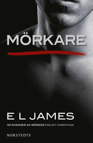 Cover for E L James · Grey: Mörkare : femtio nyanser av mörker enligt Christian (ePUB) (2018)