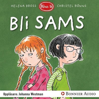 Cover for Helena Bross · Klass 1 B: Bli sams (Hörbuch (MP3)) (2017)