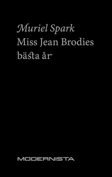 Cover for Muriel Spark · En modern klassiker: Miss Jean Brodies bästa år (Bog) (2012)
