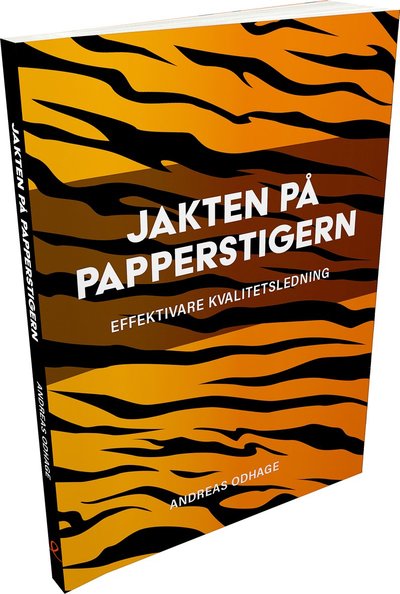 Cover for Andreas Odhage · Kunskap på nolltid: Jakten på papperstigern : effektivare kvalitetsledning (Book) (2019)