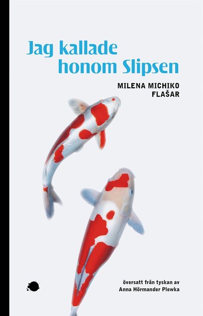 Cover for Milena Michiko Flasar · Jag kallade honom slipsen (ePUB) (2017)