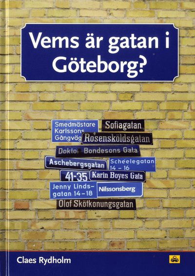 Vems är gatan i Göteborg? - Claes Rydholm - Books - Trafik-Nostalgiska Förlaget - 9789188605429 - April 15, 2020