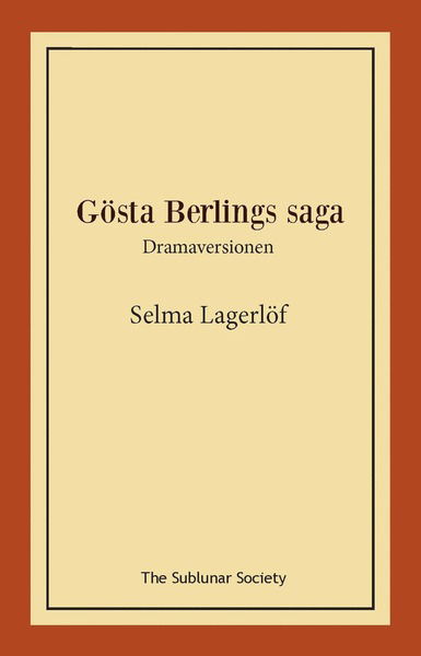 Cover for Selma Lagerlöf · Gösta Berlings saga : dramaversionen (Book) (2019)