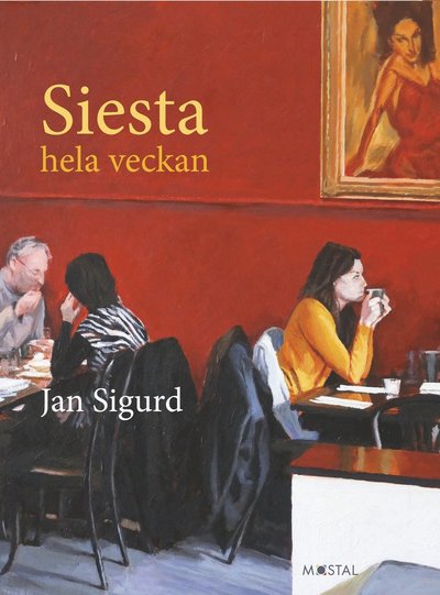 Cover for Jan Sigurd · Siesta hela veckan (Bound Book) (2012)