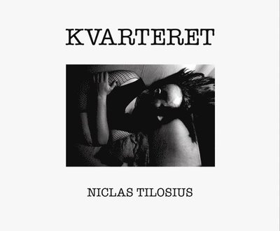 Cover for Niclas Tilosius · Kvarteret (Hardcover Book) (2012)