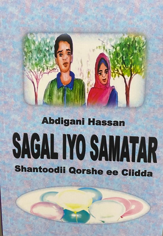 Cover for Abdigani Hassan · Sagal iyo Samatar : shantoodii qorshe ee ciidda (Hardcover Book) (2023)