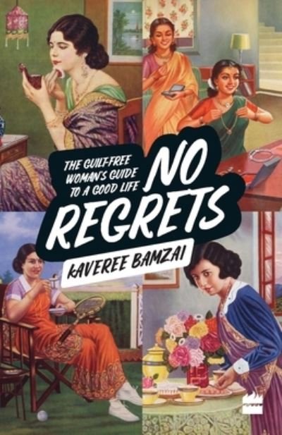 Cover for Kaveree Bamzai · No Regrets: The Guilt-Free Woman's Guide to a Good Life (Paperback Book) (2019)