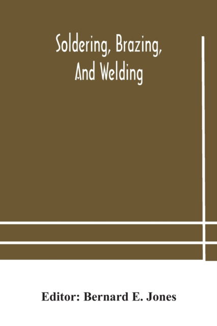 Cover for Bernard E Jones · Soldering, Brazing, and welding (Paperback Book) (2020)