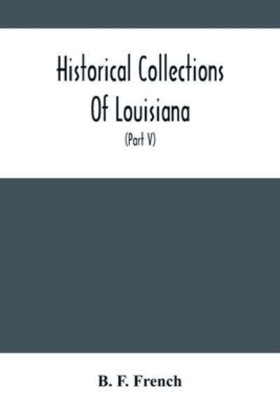 Cover for B F French · Historical Collections Of Louisiana (Paperback Book) (2021)