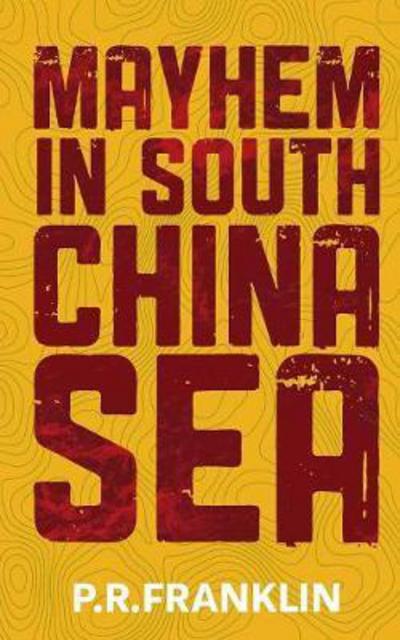 Cover for P. R. Franklin · Mayhem in South China Sea (Paperback Book) (2017)