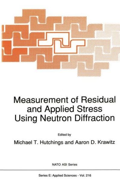 Cover for M T Hutchings · Measurement of Residual and Applied Stress Using Neutron Diffraction - Nato Science Series E: (Paperback Bog) [Softcover reprint of the original 1st ed. 1992 edition] (2012)