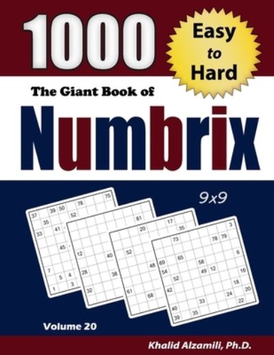 Cover for Khalid Alzamili · The Giant Book of Numbrix: 1000 Easy to Hard: (9x9) Puzzles - Adult Activity Books (Paperback Book) (2020)