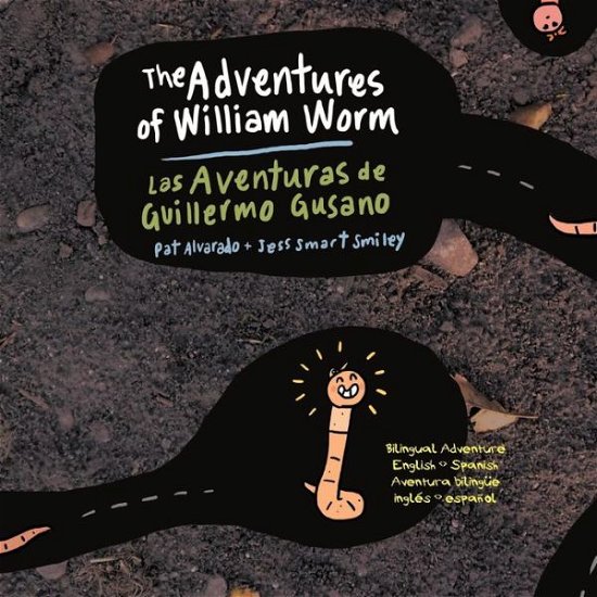 Cover for Pat Alvarado · The Adventures of William Worm * Las Aventuras De Guillermo Gusano (Taschenbuch) (2013)