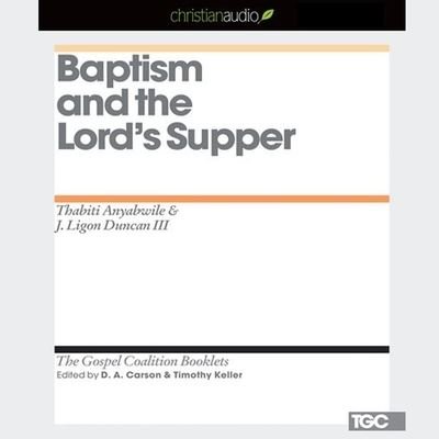 Cover for Thabiti Anyabwile · Baptism and the Lord's Supper (CD) (2011)