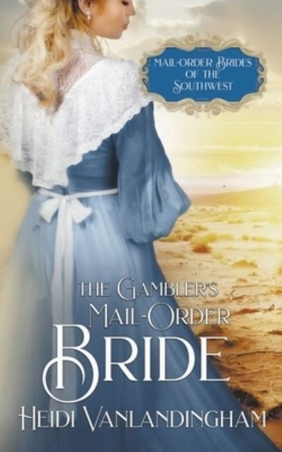 Cover for Heidi Vanlandingham · The Gambler's Mail-Order Bride (Pocketbok) (2017)