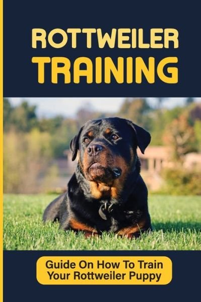 Cover for Toya Hardee · Rottweiler Puppies Training (Taschenbuch) (2021)