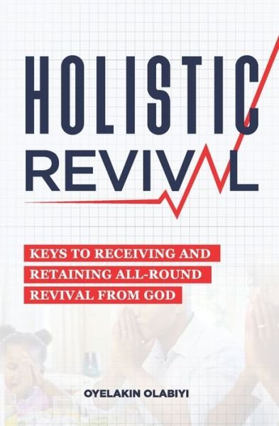 Cover for Oyelakin Olabiyi · Holistic Revival: Keys To Receiving and Retaining All-Round Revival from God (Taschenbuch) (2021)