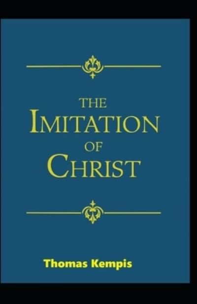 Cover for Thomas A Kempis · The Imitation Of Christ (19th century classics Illustrated Edition) (Paperback Book) (2021)