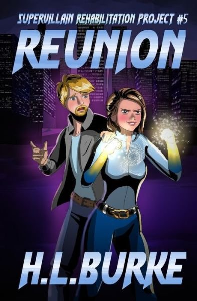 Reunion: Supervillain Rehabilitation Project - H L Burke - Livros - Independently Published - 9798541013429 - 1 de agosto de 2021