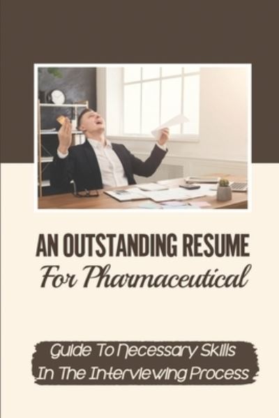 Cover for Gale Bacorn · An Outstanding Resume For Pharmaceutical (Paperback Book) (2021)