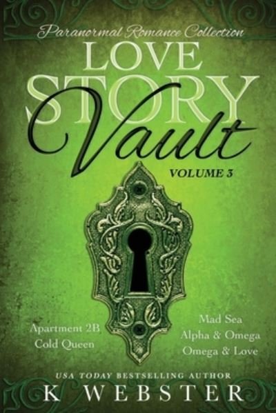 Love Story Vault: Paranormal Romance Collection - Love Story Vault - K Webster - Bøger - Independently Published - 9798549314429 - 3. august 2021