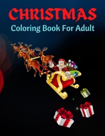 Christmas Coloring Book For Adult - Azim Publication - Books - Independently Published - 9798563570429 - November 12, 2020
