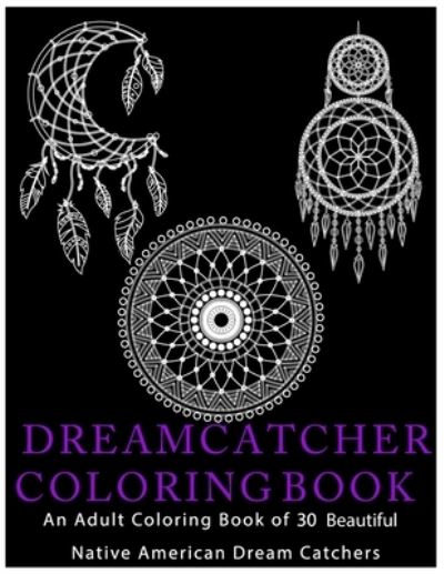 Cover for Dream Catcher Designs · Dreamcatcher Coloring Book (Paperback Book) (2021)