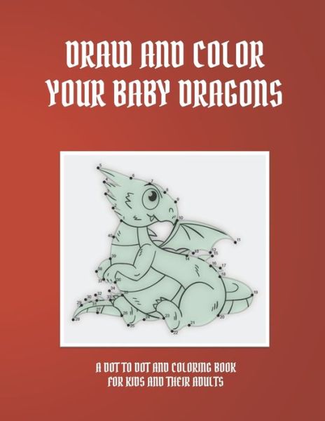 Cover for Kampanat Buachan · Draw and Color Your Baby Dragons (Paperback Book) (2020)