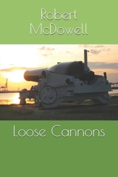 Cover for Robert McDowell · Loose Cannons (Paperback Book) (2020)