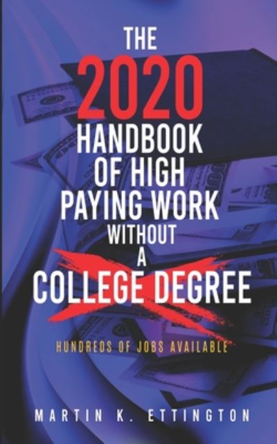 Cover for Martin K Ettington · The 2020 Handbook of High Paying Work Without a College Degree - The Personal Improvement (Paperback Book) (2020)