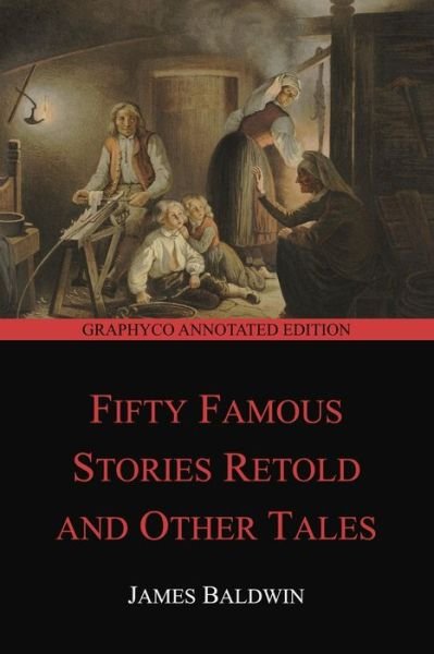 Fifty Famous Stories Retold and Other Tales - James Baldwin - Böcker - Independently Published - 9798677769429 - 22 augusti 2020