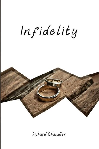 Infidelity - Richard Chandler - Books - Independently Published - 9798680598429 - August 29, 2020