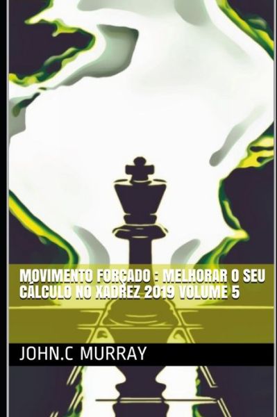 Movimento forçado - John C Murray - Books - Amazon Digital Services LLC - Kdp Print  - 9798684897429 - September 10, 2020