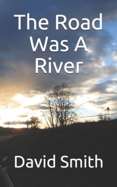 Cover for David Smith · The Road Was A River (Paperback Book) (2020)