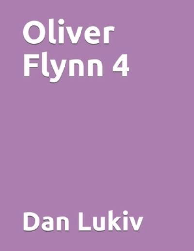Cover for Dan Lukiv · Oliver Flynn 4 (Paperback Book) (2021)