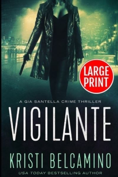 Cover for Kristi Belcamino · Vigilante (Paperback Book) (2021)